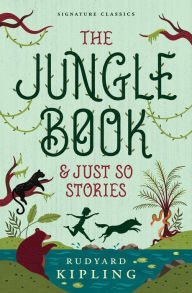 Title: The Jungle Book & Just So Stories, Author: Rudyard Kipling