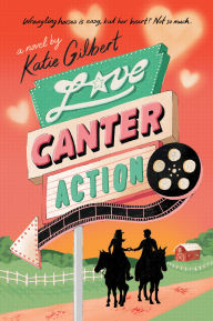 Title: Love, Canter, Action, Author: Katie Gilbert