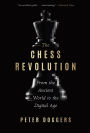 The Chess Revolution: From the Ancient World to the Digital Age