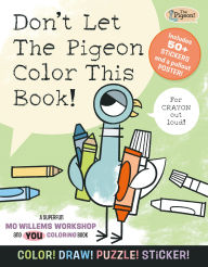 Title: Don't Let The Pigeon Color This Book!: A Superfun Mo Willems and You Coloring Book!, Author: Mo Willems Workshop