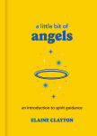 Alternative view 1 of A Little Bit of Angels: An Introduction to Spirit Guidance