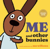 Title: Me and Other Bunnies (B&N Exclusive Edition), Author: Mo Willems