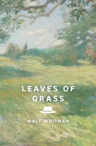 Title: Leaves of Grass: The Complete 1891-1892 Edition, Author: Walt Whitman