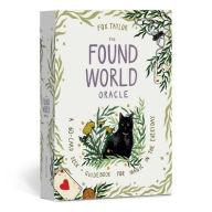 Title: The Found World Oracle: A 60-Card Deck and Guidebook for Magic in the Everyday, Author: Fox Taylor