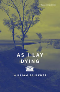 Title: As I Lay Dying, Author: William Faulkner