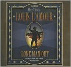 Lone Man Out: More Tales by Louis L'Amour
