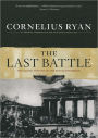 The Last Battle: The Classic History of the Battle for Berlin