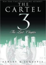Title: The Cartel 3: The Last Chapter, Author: Ashley and JaQuavis