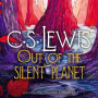 Out of the Silent Planet (Space Trilogy Series #1)