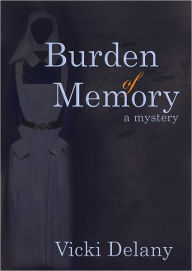 Title: Burden of Memory, Author: Vicki Delany