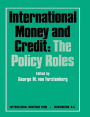 International Money and Credit: The Policy Roles