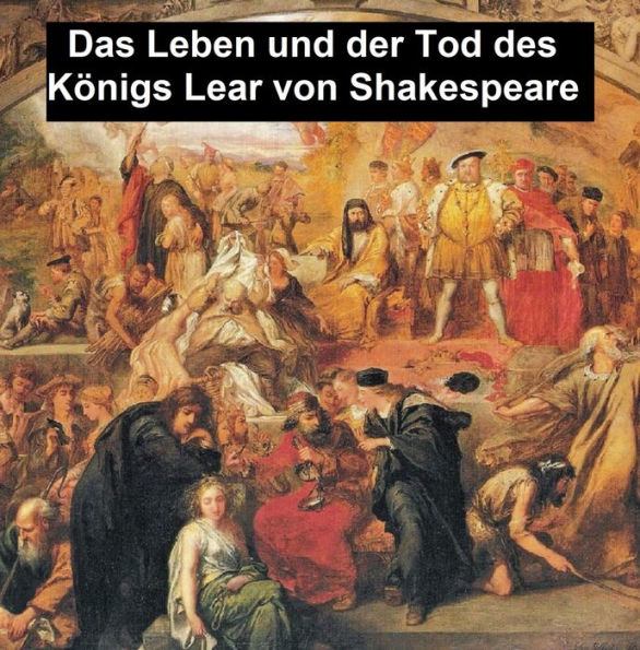 Das Leben und der Tod des Konigs Lear, King Lear in German translation