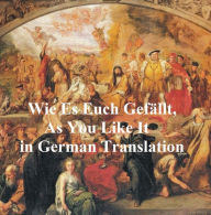 Title: Wie Es Euch Gefallt (As You Like It in German translation), Author: William Shakespeare