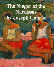 Title: The Nigger of the Narcissus, Author: Joseph Conrad