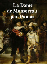 Title: La Dame de Monsoreau, in the original French, Author: Alexandre Dumas