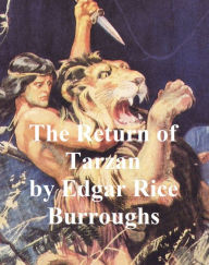 Title: The Return of Tarzan, Second Novel of the Tarzan Series, Author: Edgar Rice Burroughs