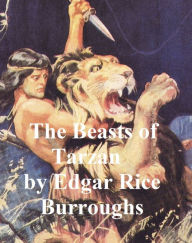 Title: The Beasts of Tarzan, Third Novel of the Tarzan Series, Author: Edgar Rice Burroughs
