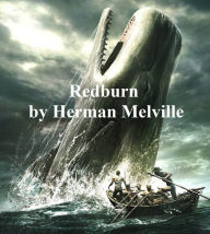 Title: Redburn: His First Voyage, Author: Herman Melville