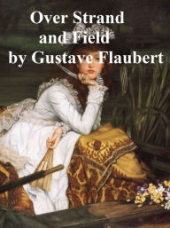 Title: Over Strand and Field, Author: Gustave Flaubert