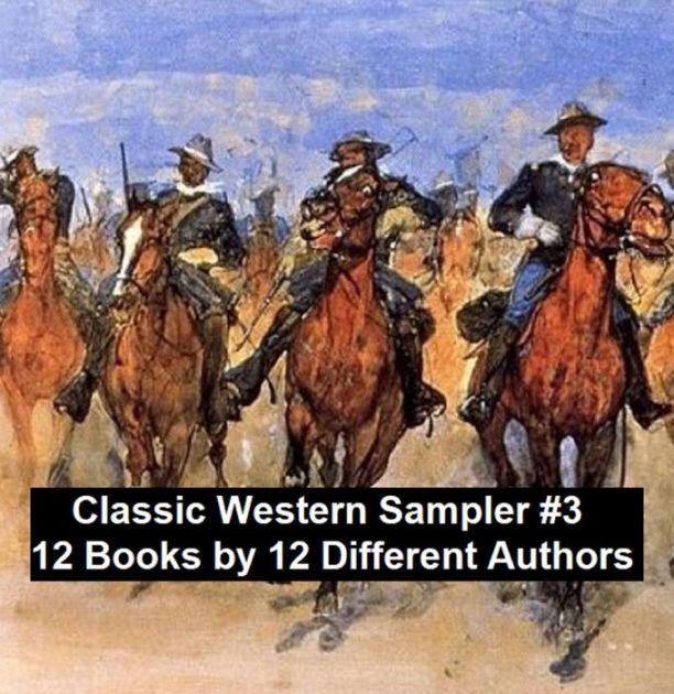 Classic Western Sampler 3 12 Books by 12 Different Authors by Max