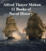 Alfred Thayer Mahan: 11 Books of Naval History