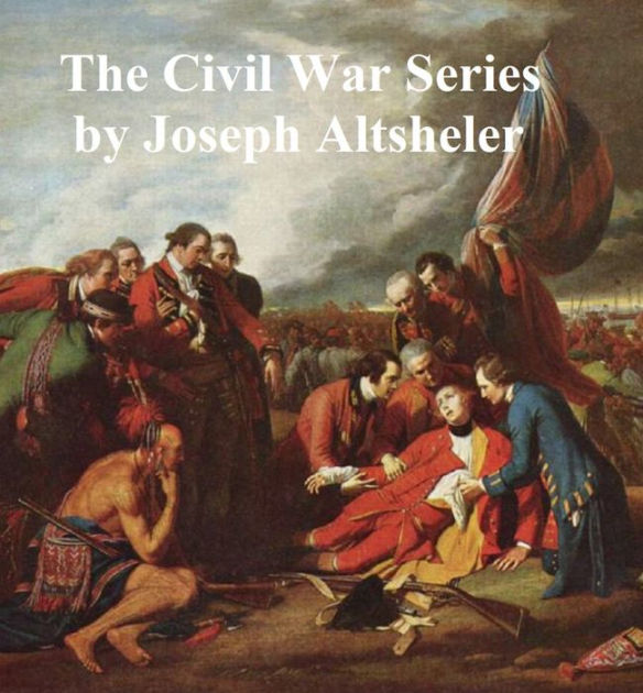 The Civil War Series, all eight novels by JosEFh Altsheler eBook