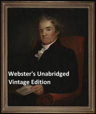 Title: Webster's Unabridged Dictionary: Vintage Pre-1923 Edition, Author: Noah Webster