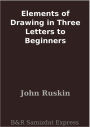 Elements of Drawing in Three Letters to Beginners