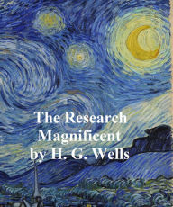 Title: The Research Magnificent (1915), Author: H. G. Wells