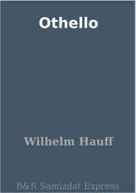 Title: Othello, Author: Wilhelm Hauff