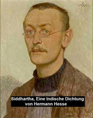Title: Siddhartha, eine indische Dichtung, Author: Hermann Hesse