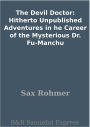 The Devil Doctor: Hitherto Unpublished Adventures in he Career of the Mysterious Dr. Fu-Manchu