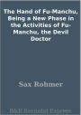 The Hand of Fu-Manchu, Being a New Phase in the Activities of Fu-Manchu, the Devil Doctor