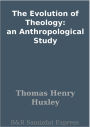 The Evolution of Theology: an Anthropological Study