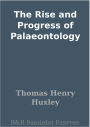 The Rise and Progress of Palaeontology