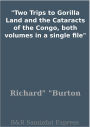 Two Trips to Gorilla Land and the Cataracts of the Congo, both volumes in a single file