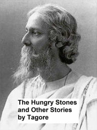 Title: The Hungry Stones and Other Stories, Author: Rabindranath Tagore
