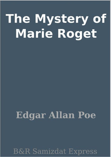 The Mystery of Marie Roget