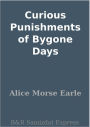 Curious Punishments of Bygone Days