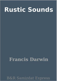 Title: Rustic Sounds, Author: Francis Darwin