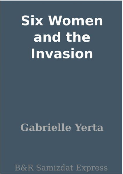 Six Women and the Invasion