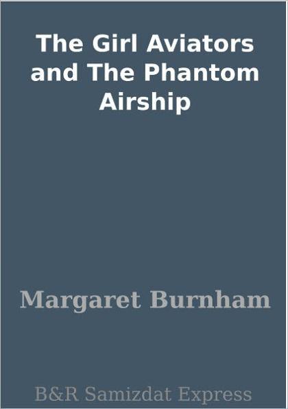 The Girl Aviators and The Phantom Airship