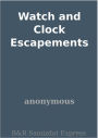 Watch and Clock Escapements