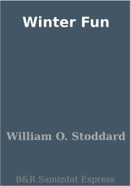 Title: Winter Fun, Author: William O. Stoddard