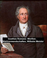 Goethe&#39;s Romane: Werther, Wahlverwandschaften, <b>Wilhelm Meister</b> - 9781455415519_p0_v1_s192x300