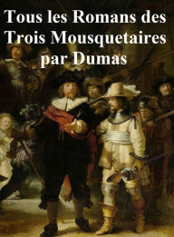 Title: ToI les Romans des Trois MoIquetaires: Les Trois MoIquetaires, Vingt Ans Apres, et Le Vicomte de Bragelone, Author: Alexandre Dumas