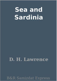 Title: Sea and Sardinia, Author: D. H. Lawrence