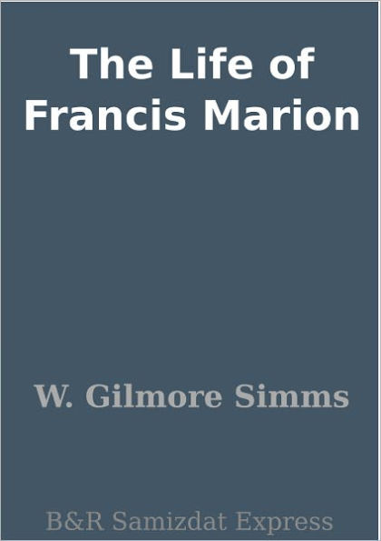 The Life of Francis Marion
