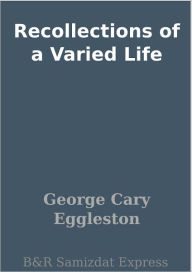 Recollections of a Varied Life