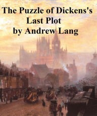 The Puzzle of Dickens' Last Plot